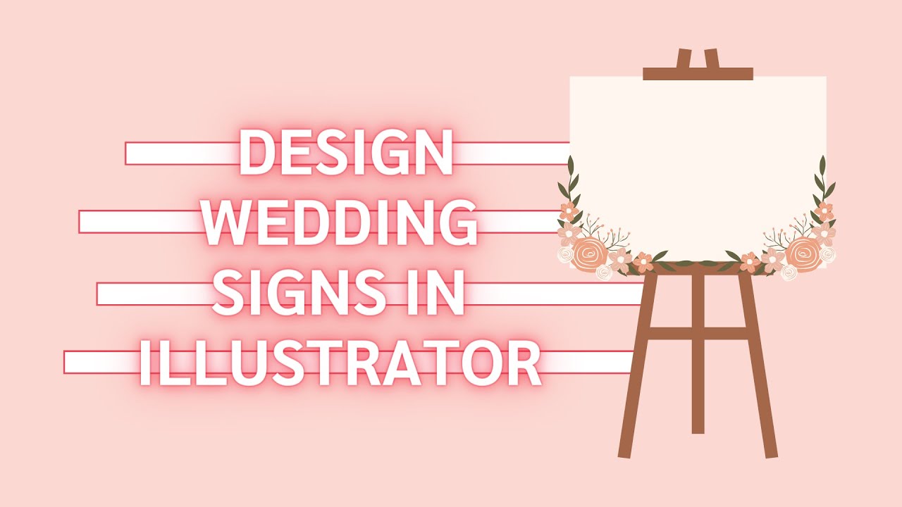 Design Wedding Signs with Me in Adobe Illustrator