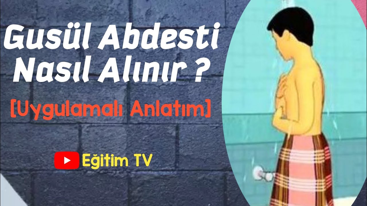 Gusül Abdesti  [Uygulamalı Anlatım]