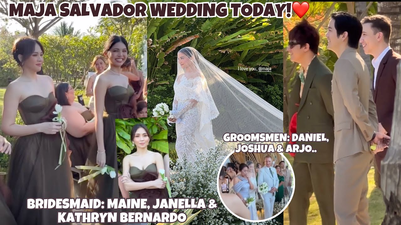 MAJA SALVADOR WEDDING HAPPENING NOW 😍 BRIDESMAID MAINE, JANELLA SALVADOR AT KATHRYN BERNARDO GANDA