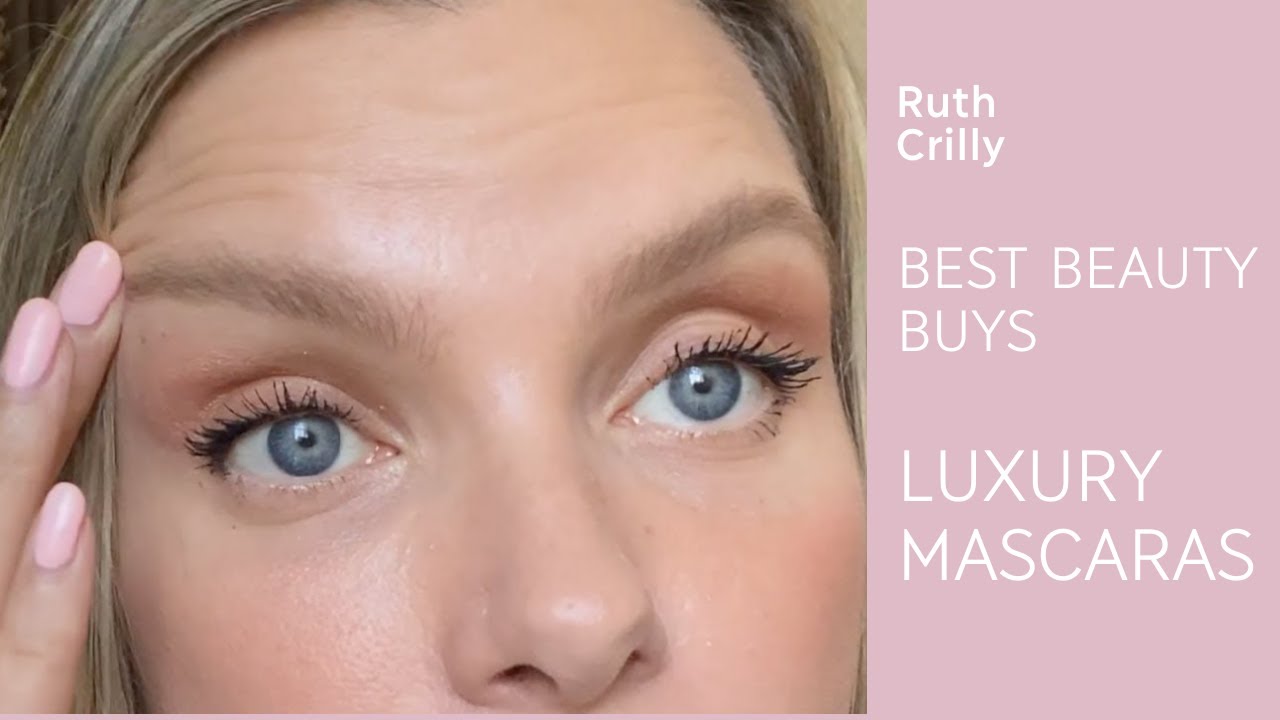 BEST LUXURY MASCARAS 2021 | RUTH CRILLY