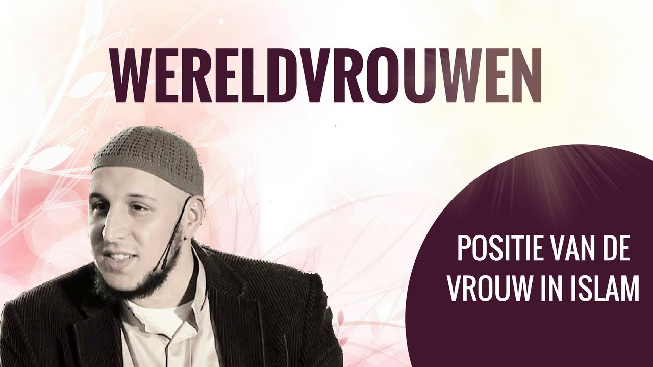 Positie van de vrouw in de Islam - Abou Hafs