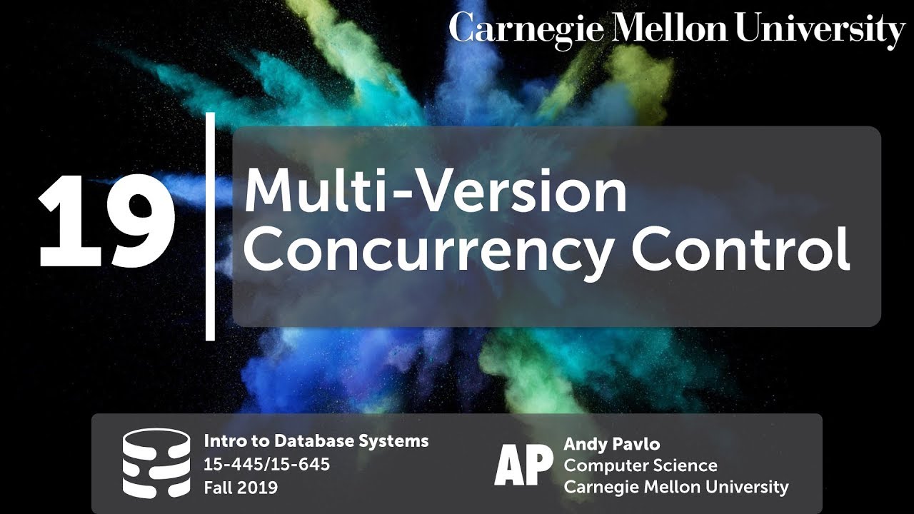 19 — Управление многоверсионным параллелизмом (CMU Databases Systems / Осень 2019 г.)