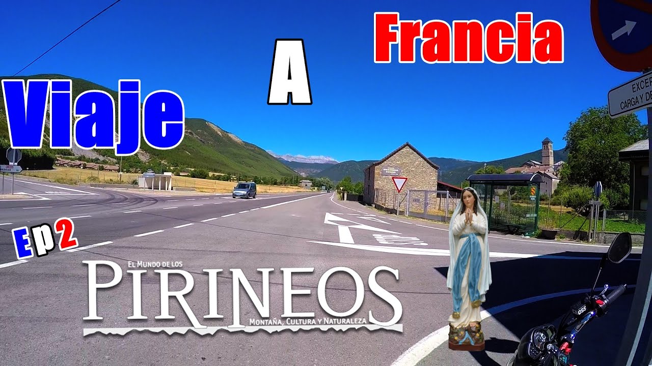 VIAJE EN MOTO EP.1 VIAJE A FRANCIA //  RUTA POR LOS PIRINEOS //  LLEGADA A LOURDES .