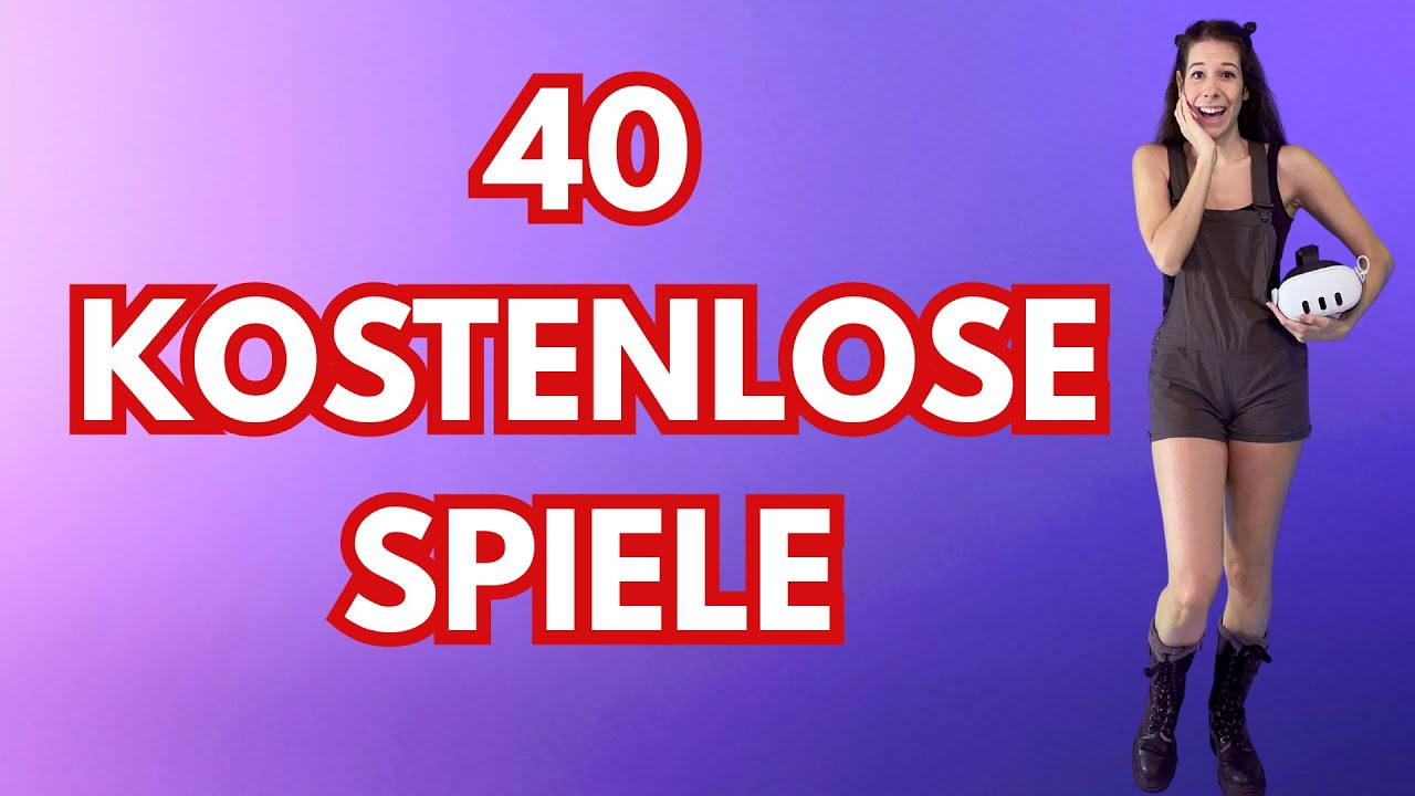 40 KOSTENLOSE SPIELE f&uuml;r die META QUEST 3, META QUEST 3S