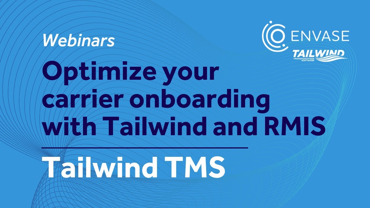 Optimize Your Carrier Onboarding with Tailwind and RMIS | Tailwind TMS Webinars