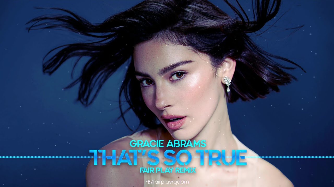 Gracie Abrams - That’s So True (FAIR PLAY REMIX)