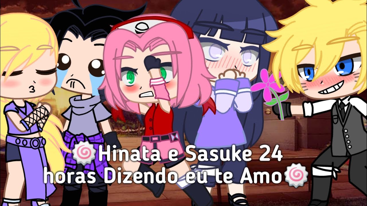 🍥 Hinata E Sasuke Dizendo Te Amo! Por 24 horas {Naruto} NaruHina l Sasusaku 🍥