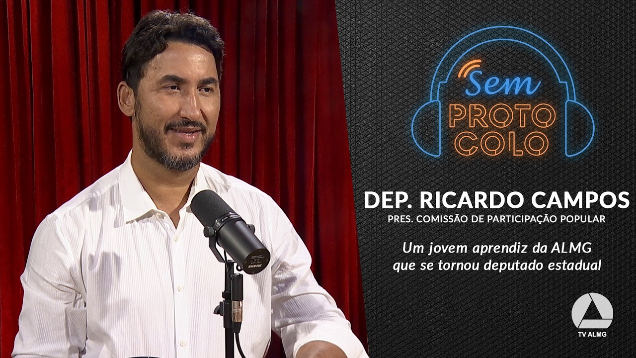 Ricardo Campos e a trajetória do trabalhador mirim ao Parlamento | SEM PROTOCOLO