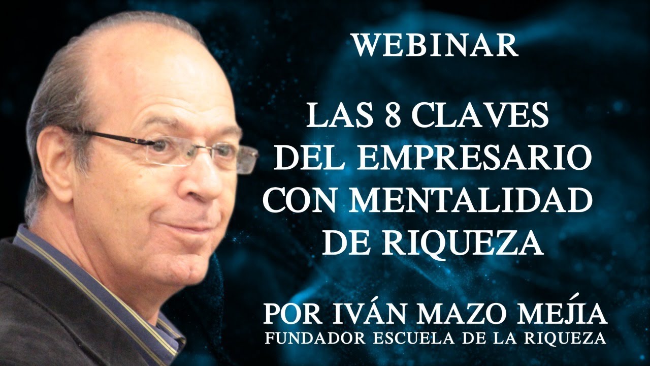 8 Claves del Empresario con Mentalidad de Riqueza - Escuela De La Riqueza