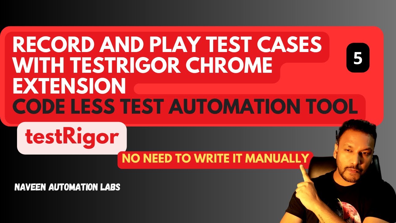 #5 - testRigor - Record and Play Test Cases - Generate test cases automatically
