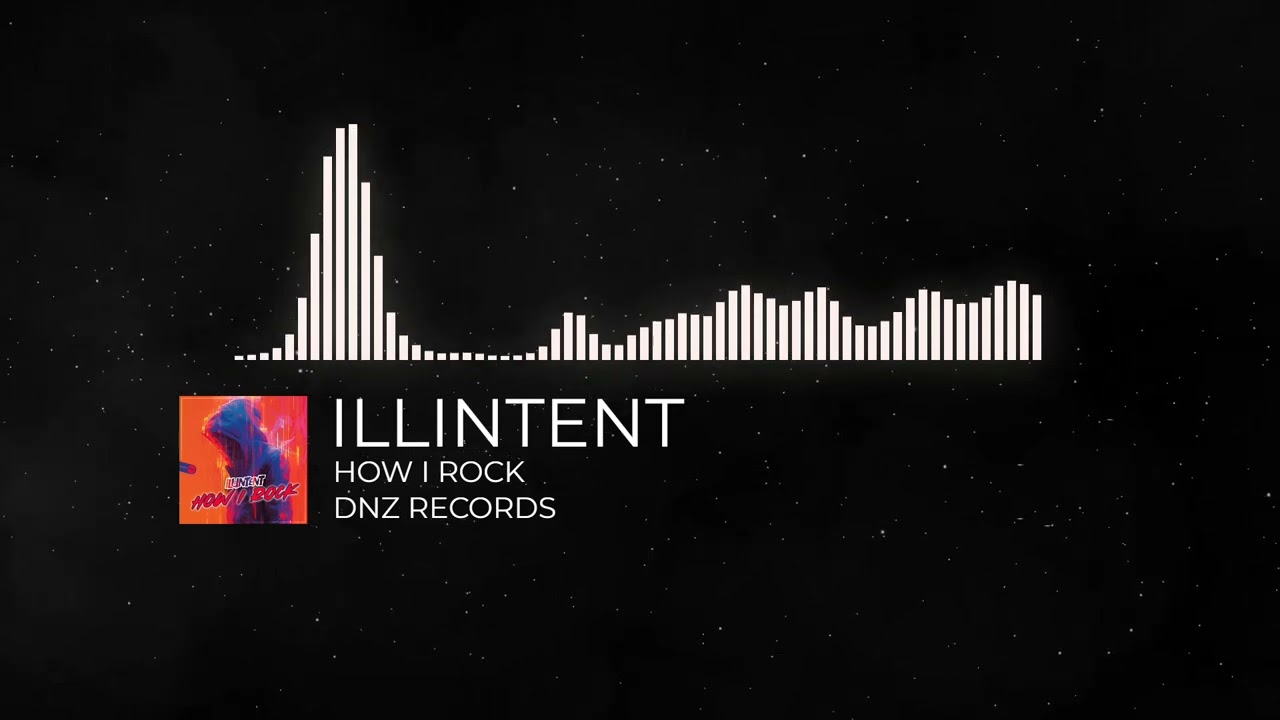Illintent - How I Rock (DNZ RECORDS)