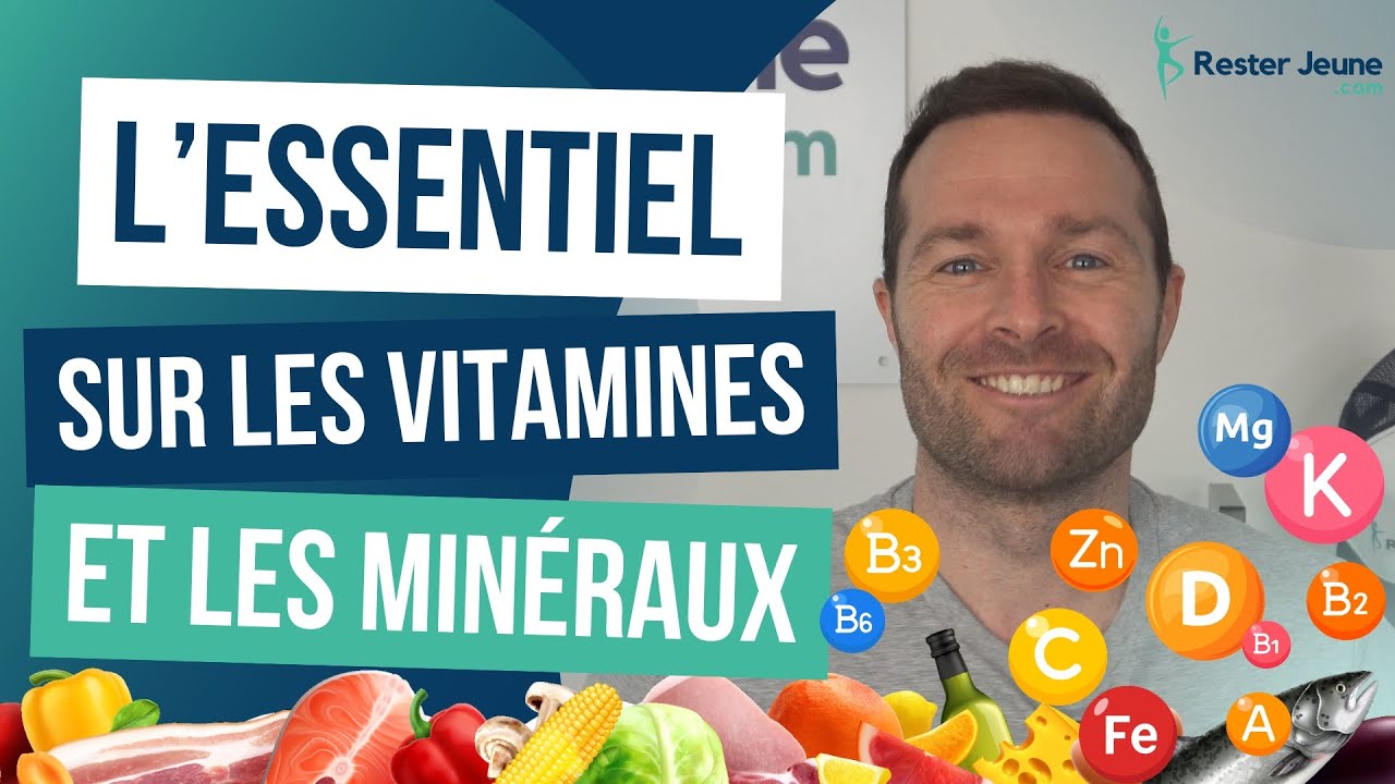 Vitamines et minéraux essentiels - Quels sont-ils ?