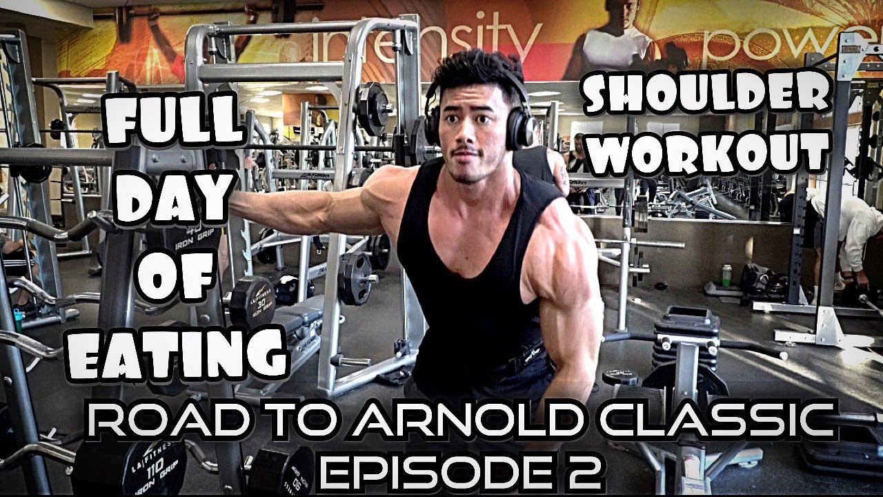 FULL DAY OF EATING | TRAINING SHOULDERS 6 WEEKS OUT |  ROAD TO ARNOLD CLASSIC EP. 2