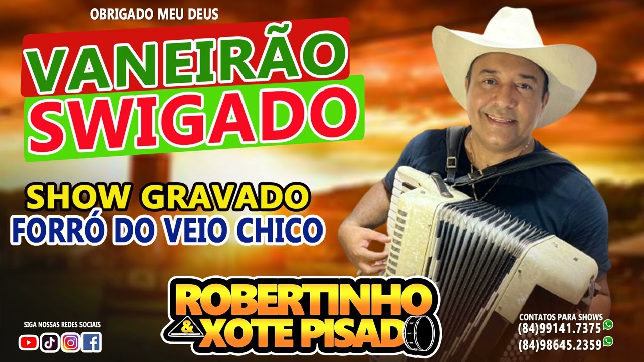 VANEIRÃO SWIGADO AO VIVO NO FORRO DO CHICO I #ROBERTINHOEXOTEPISADO