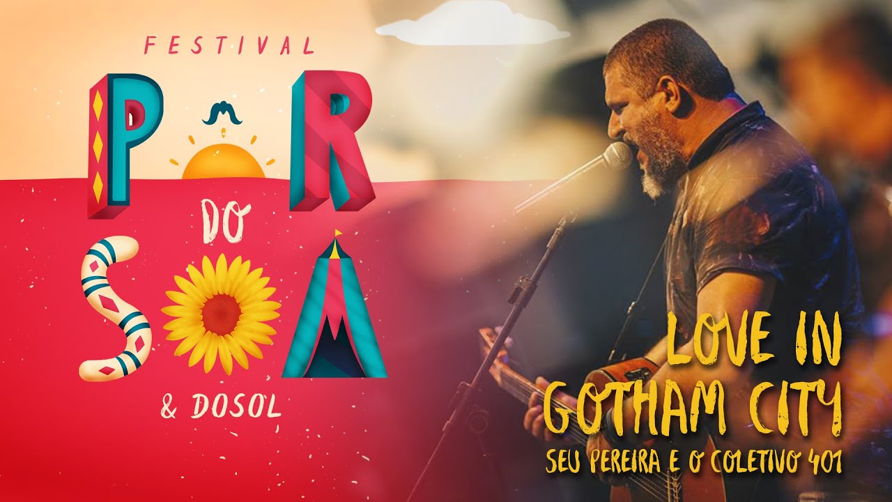 Seu Pereira e Coletivo 401 -  Love In Gotham City (Ao Vivo no Pôr do Som & Dosol)