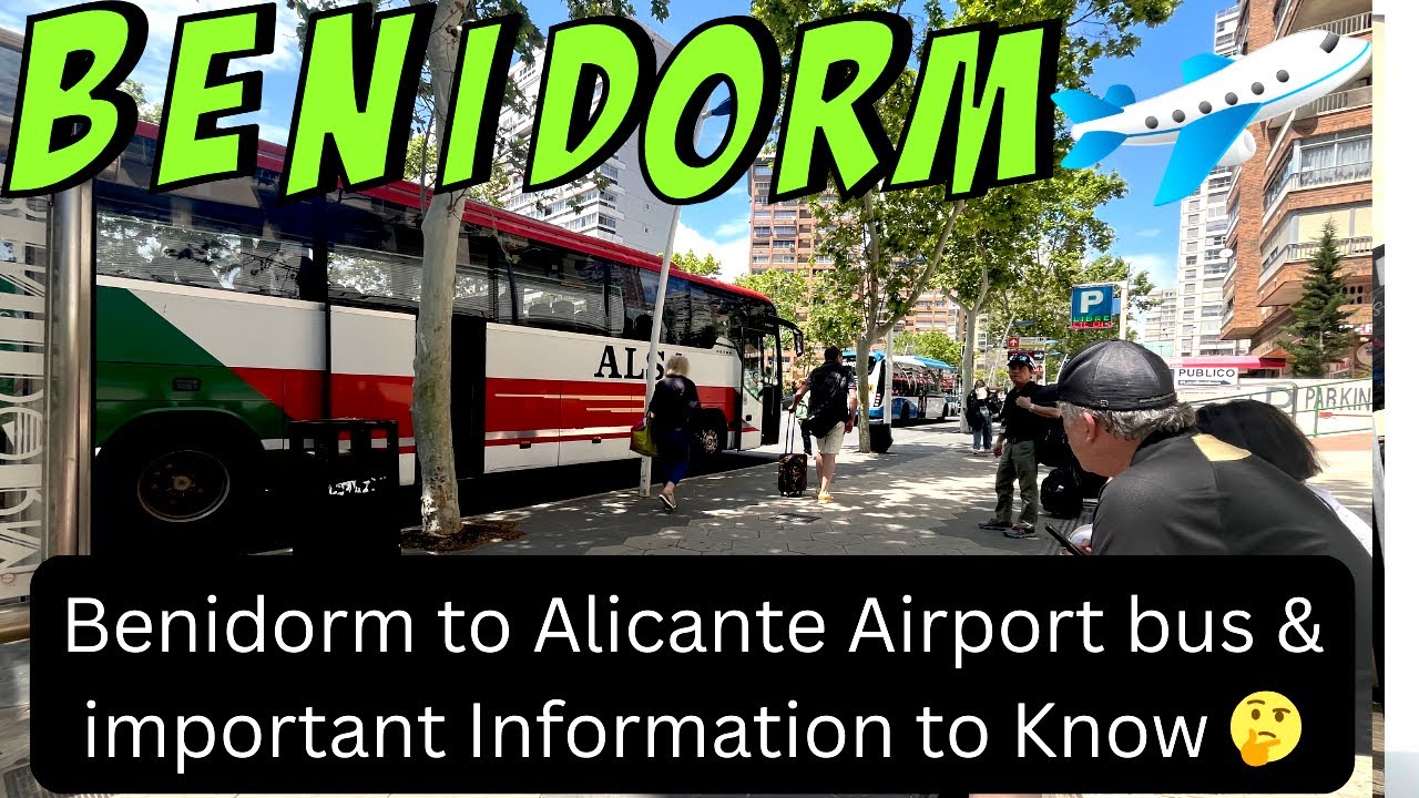 Alicante Airport Bound? Essential Bus Info From Benidorm! IMPORTANT INFORMATION⚠️ ✈️