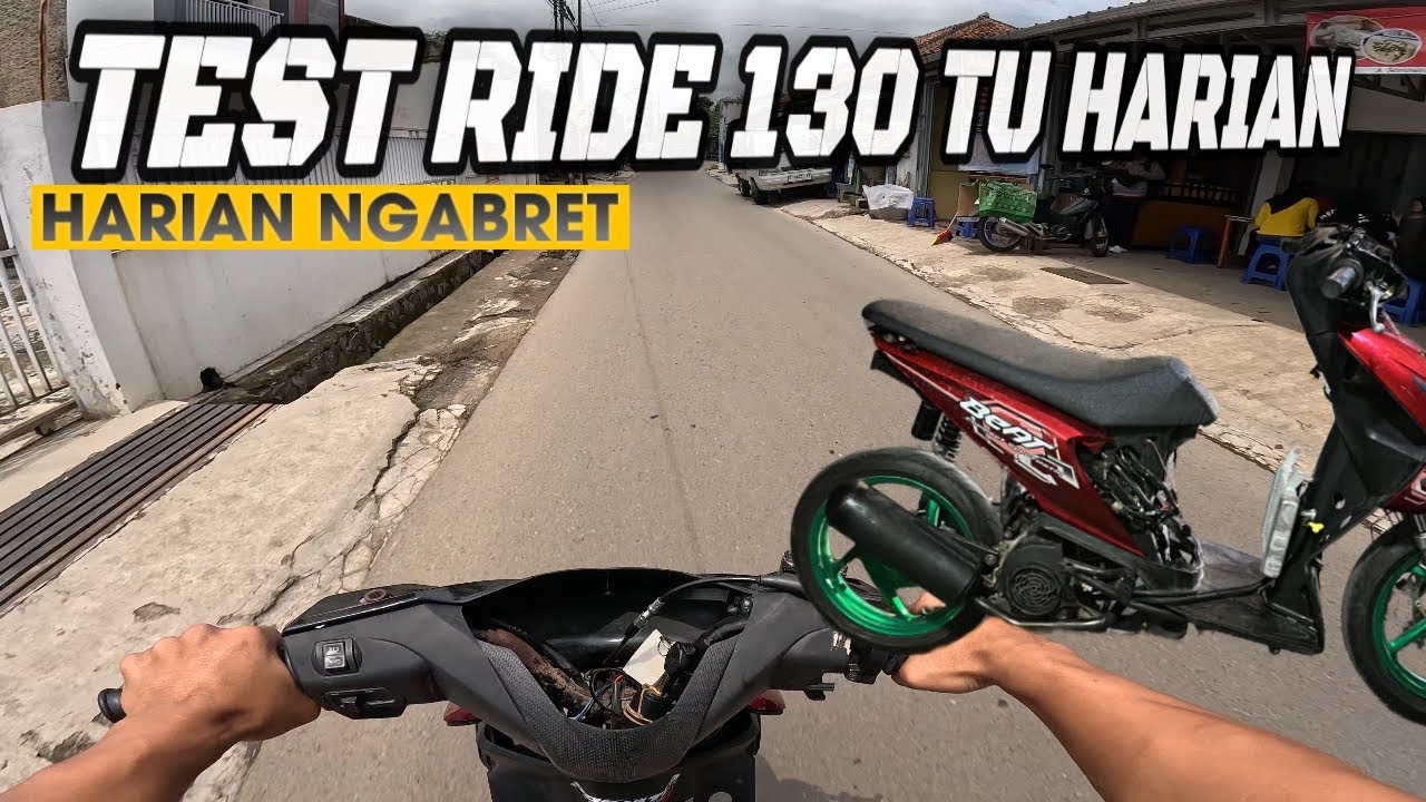 TEST RIDE 130 TU ‼️ BUAT KE PASAR 😂