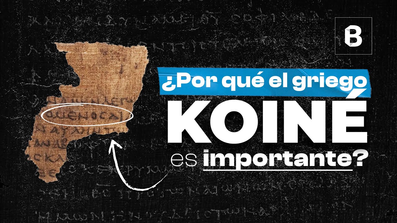 KOINÉ: la LENGUA antigua que le dio forma a la BIBLIA | BITE