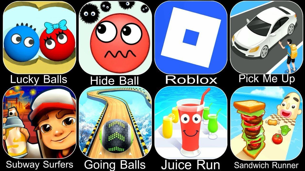 Lucky Balls,Roblox,Juice Runner,Sandwich Runner,Subway Surfers,Hide Ball,Pick Me Pick,Going Balls