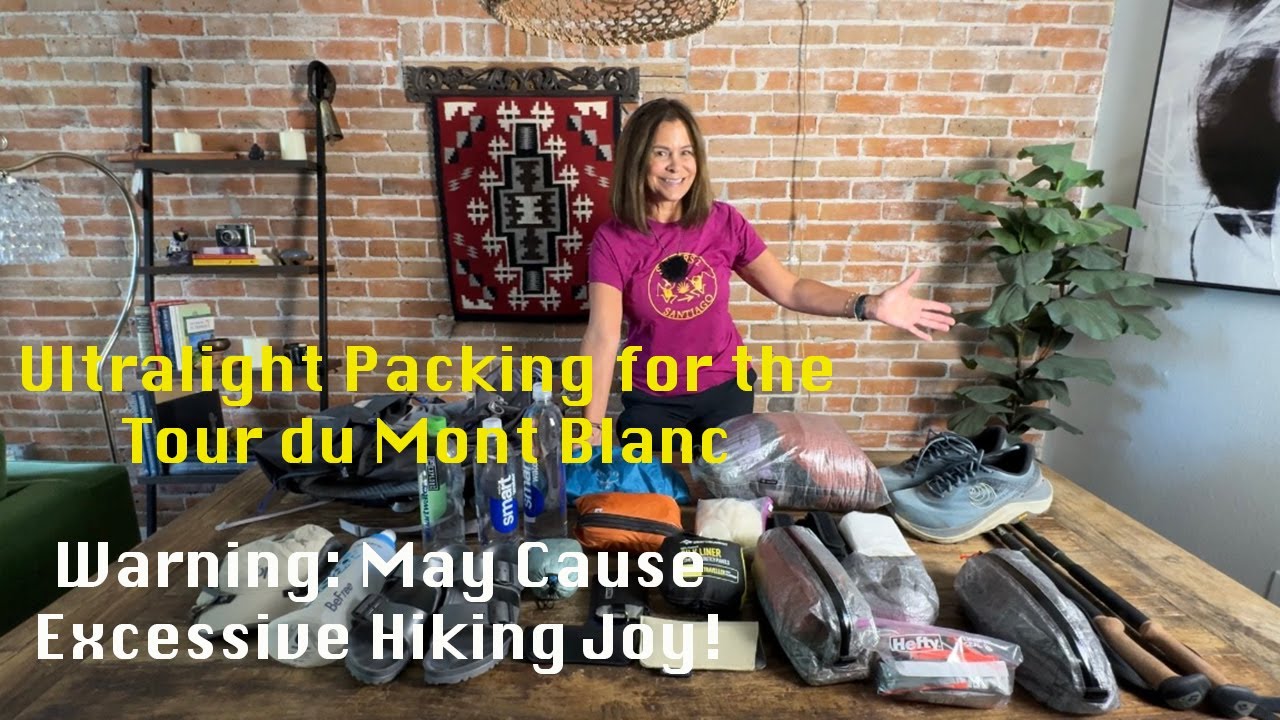 Ultralight Packing for the Tour du Mont Blanc (and Caminos!)