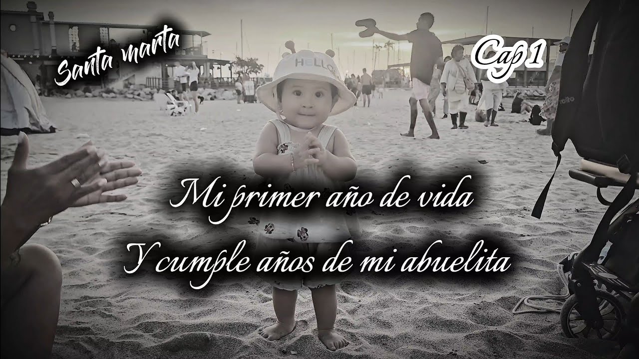 MI PRIMER VIAJE/ MI PRIMER AÑO DE VIDA APRIL/CUMPLE AÑOS DE MI ABUE /SANTA MARTA / 2026