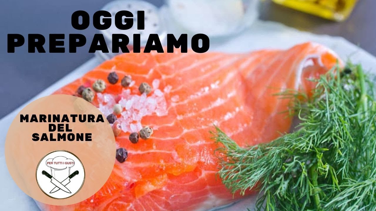 LA MARINATURA DEL SALMONE - Ecco il tutorial