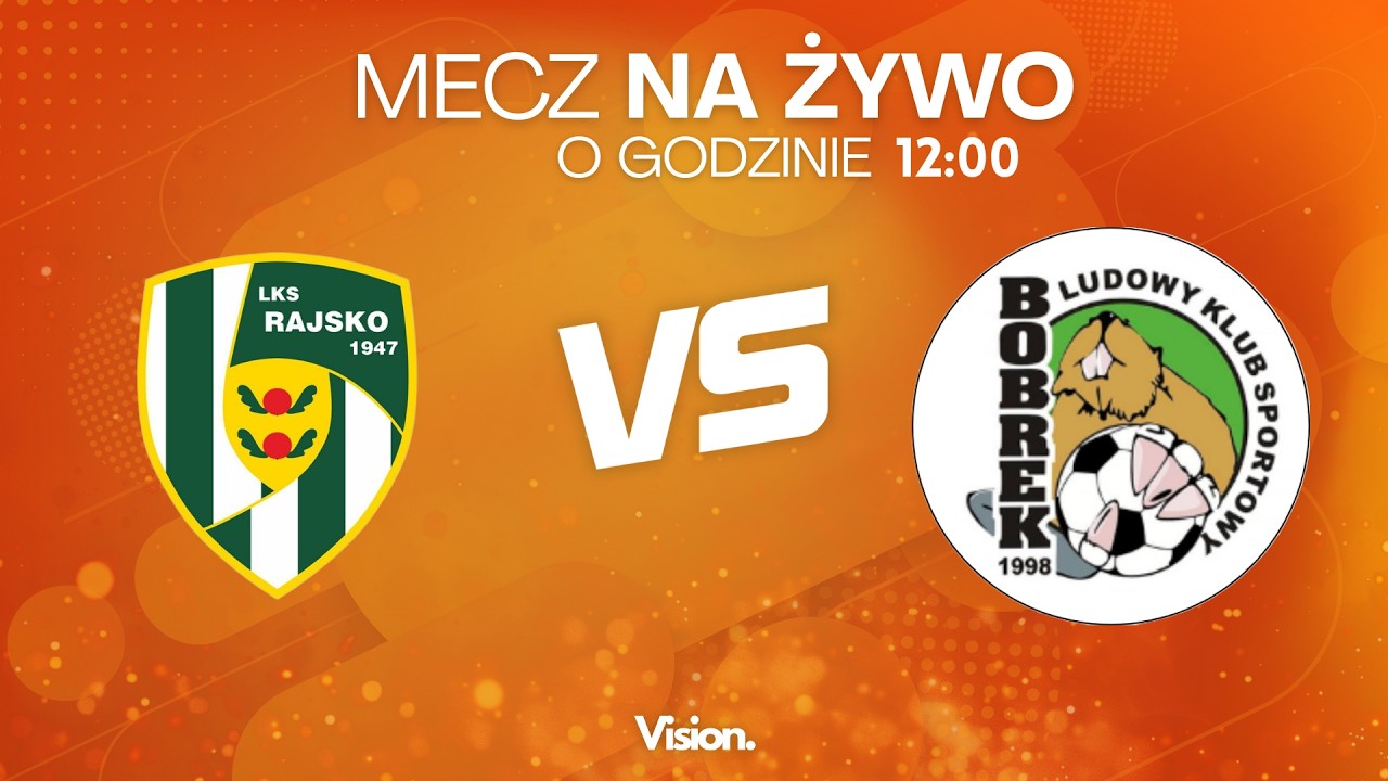 NA ŻYWO | LKS RAJSKO vs. LKS BOBREK | KLASA OKRĘGOWA: OŚWIĘCIM