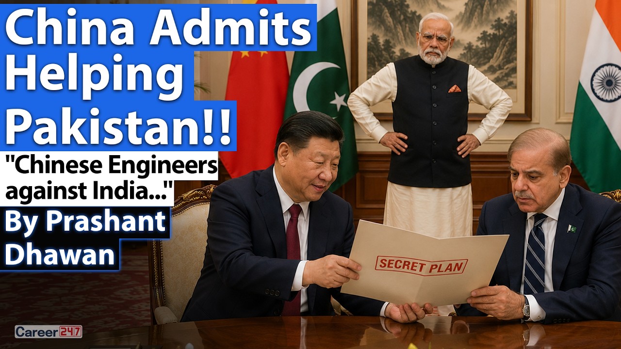 China Admits Helping Pakistan Against India | Shocking Chinese Role Exposed | By Prashant Dhawan