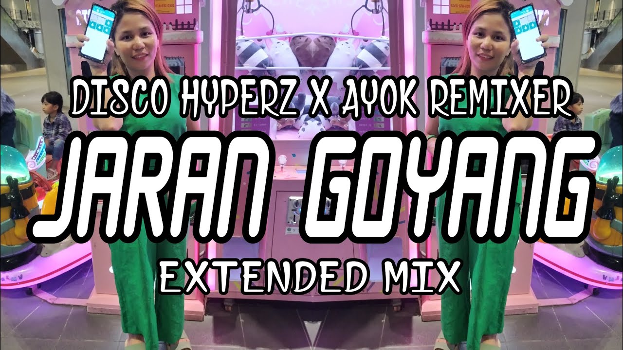 AYOK REMIXER ft' DISCO HYPERZ - JARAN GOYANG (EXTENDED MIX)