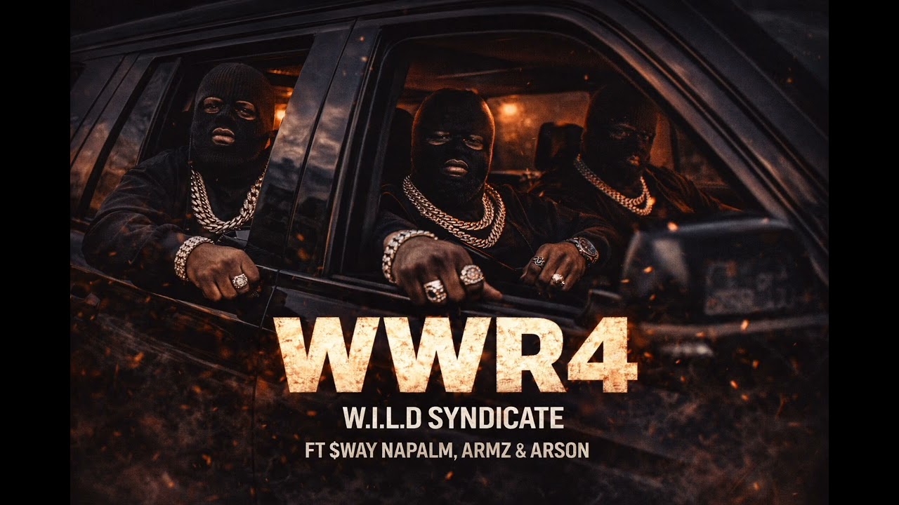 “WWR4” by W.I.L.D Syndicate featuring $way Napalm, Armz & Arson