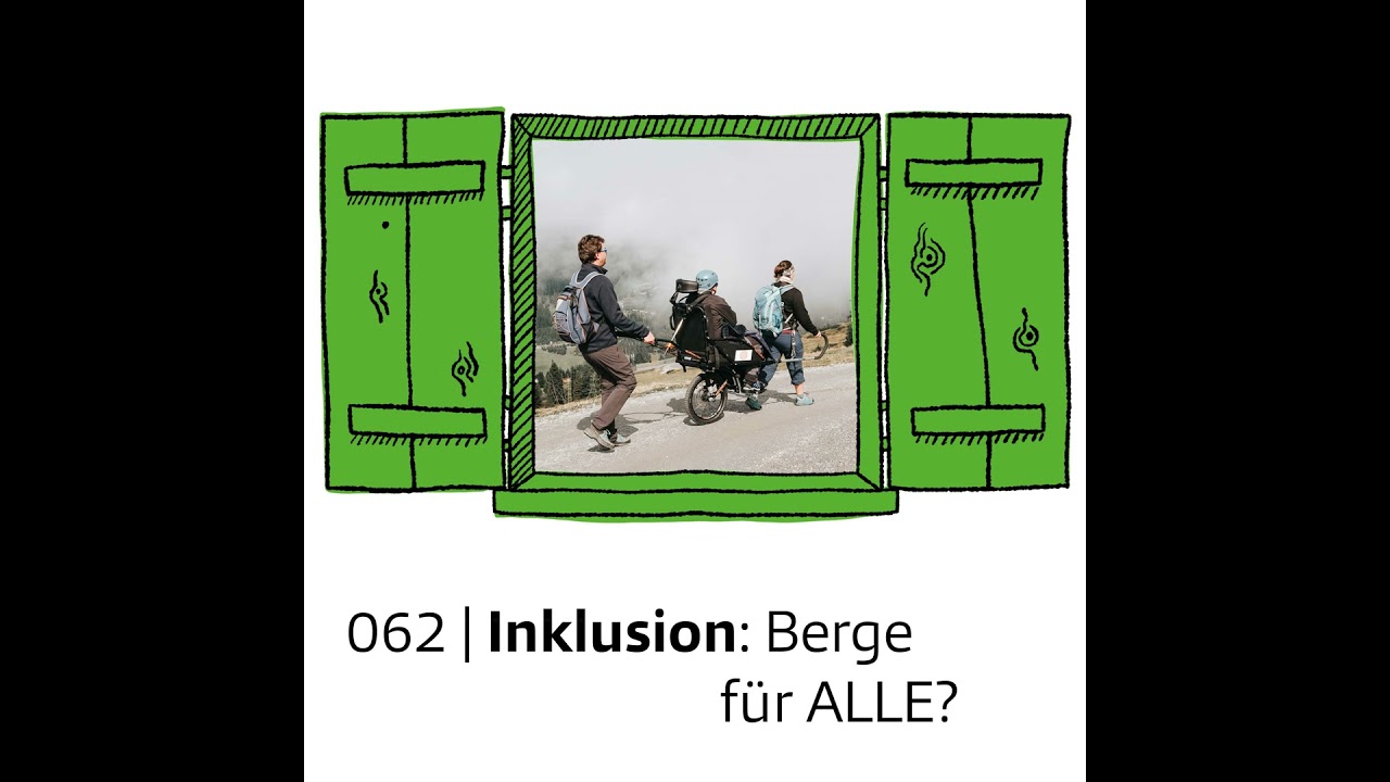 #062 Inklusion: Berge für ALLE? | feature