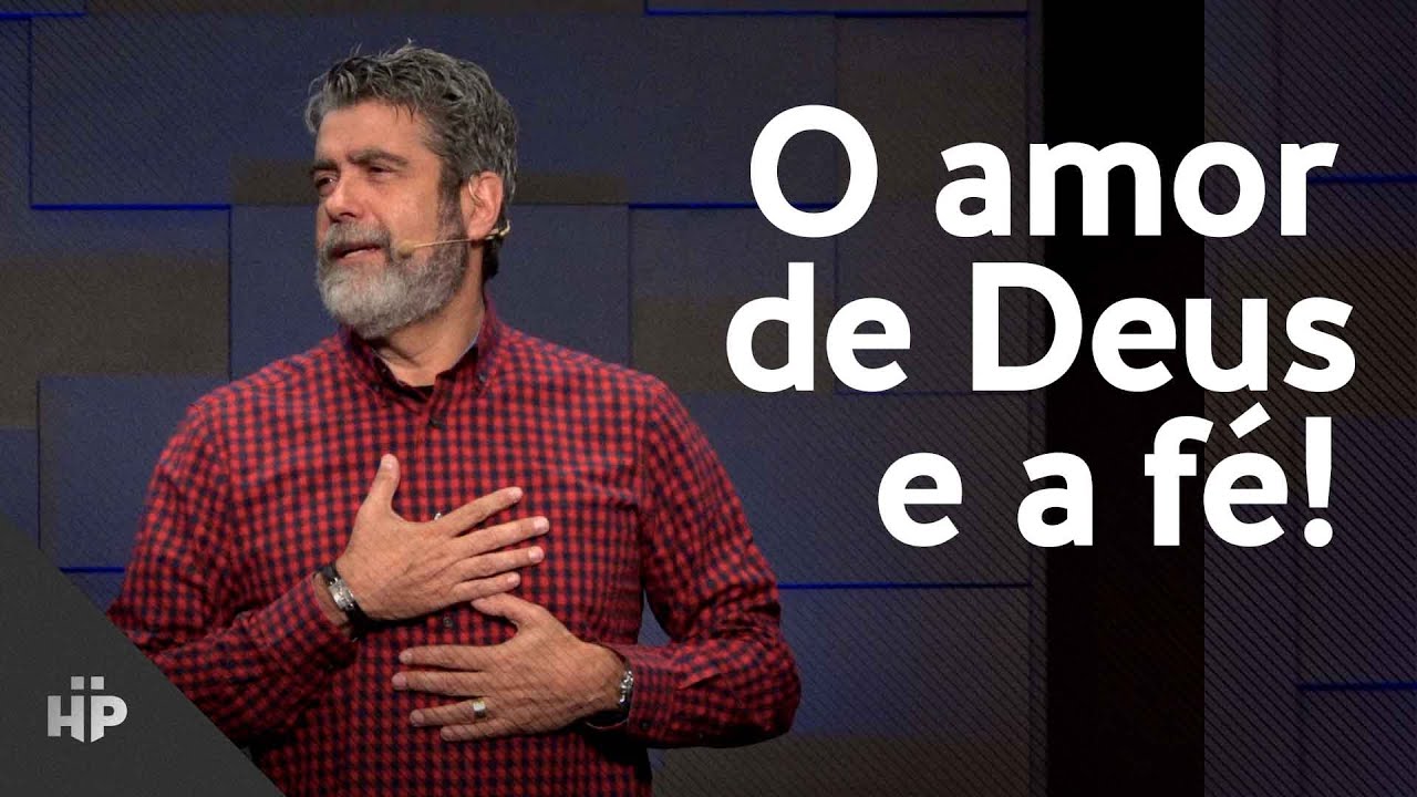 O amor de Deus e a fé!