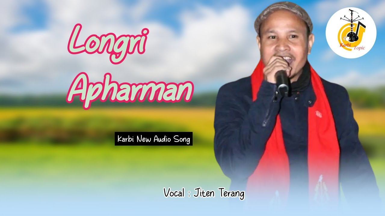 Longri Apharman | Jiten Terang | Karbi New Audio Song | ##karbitopic