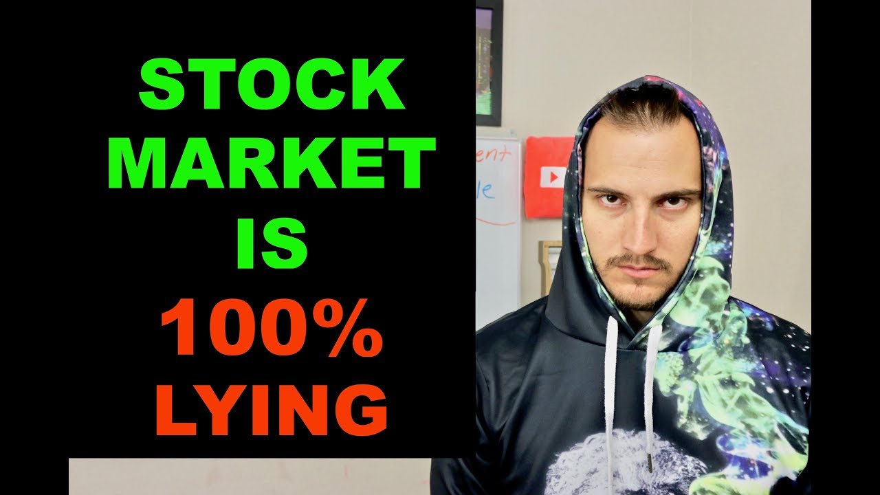 THE STOCK MARKET IS 100% LYING TO YOU