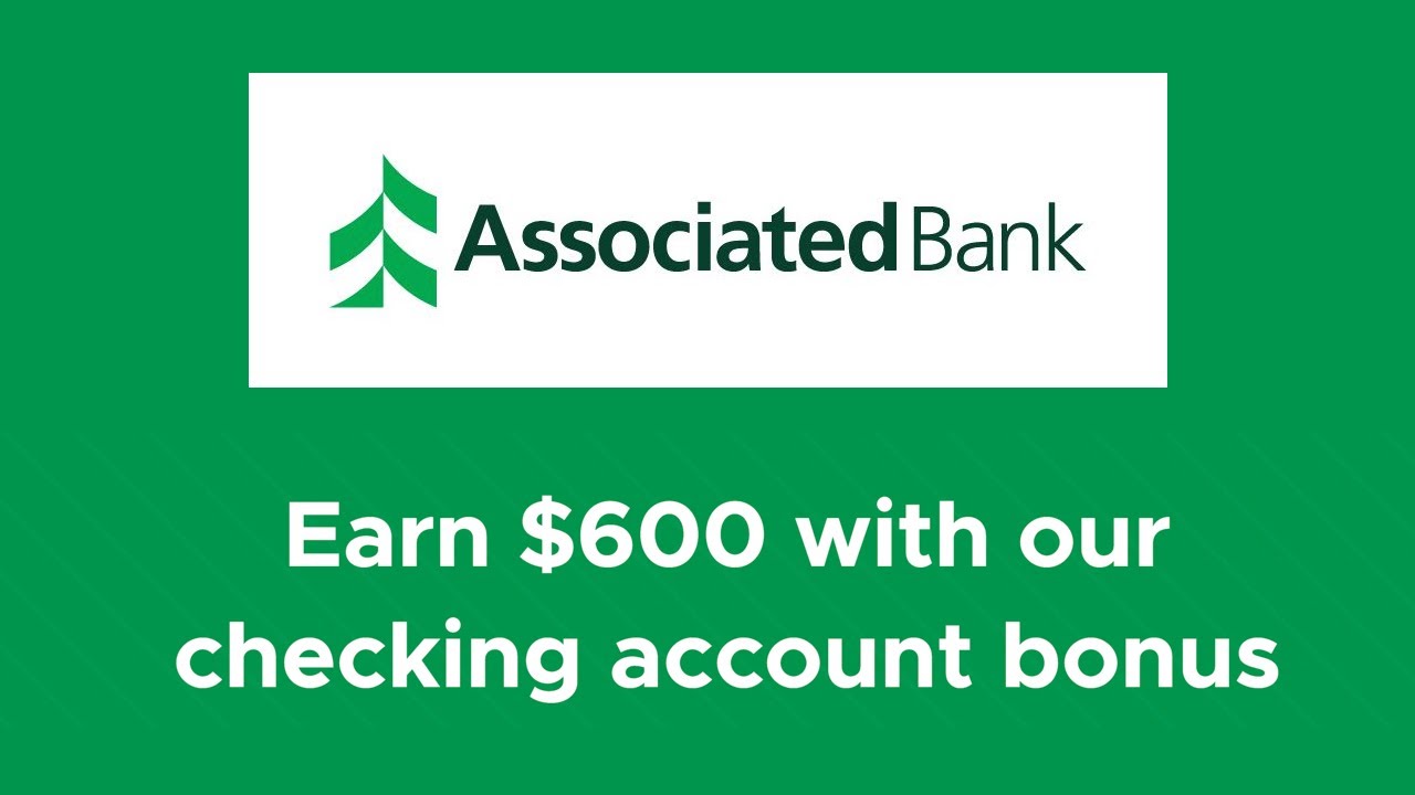 Earn Up to $600 with Associated Bank&rsquo;s New Checking Account Bonus