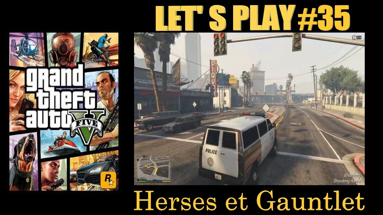 Let's Play GTA V - Episode 35 - Herses et Gauntlet