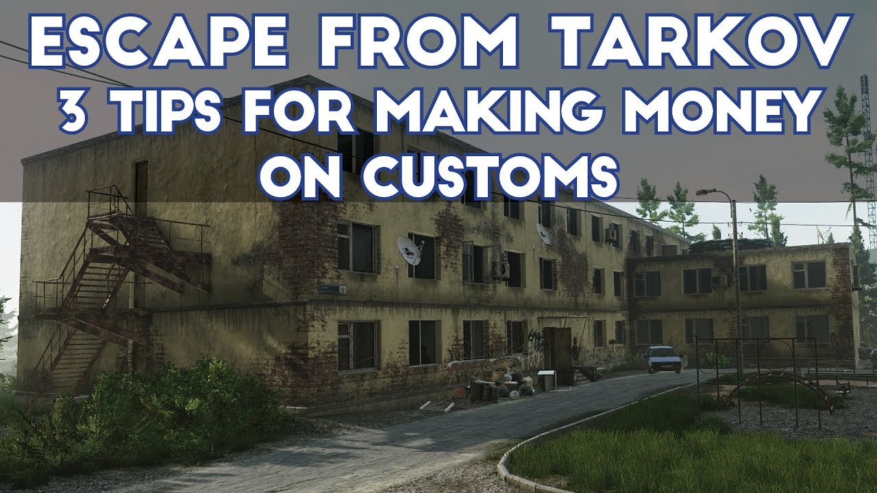 Escape From Tarkov - Three Tips For Making Money on Customs
