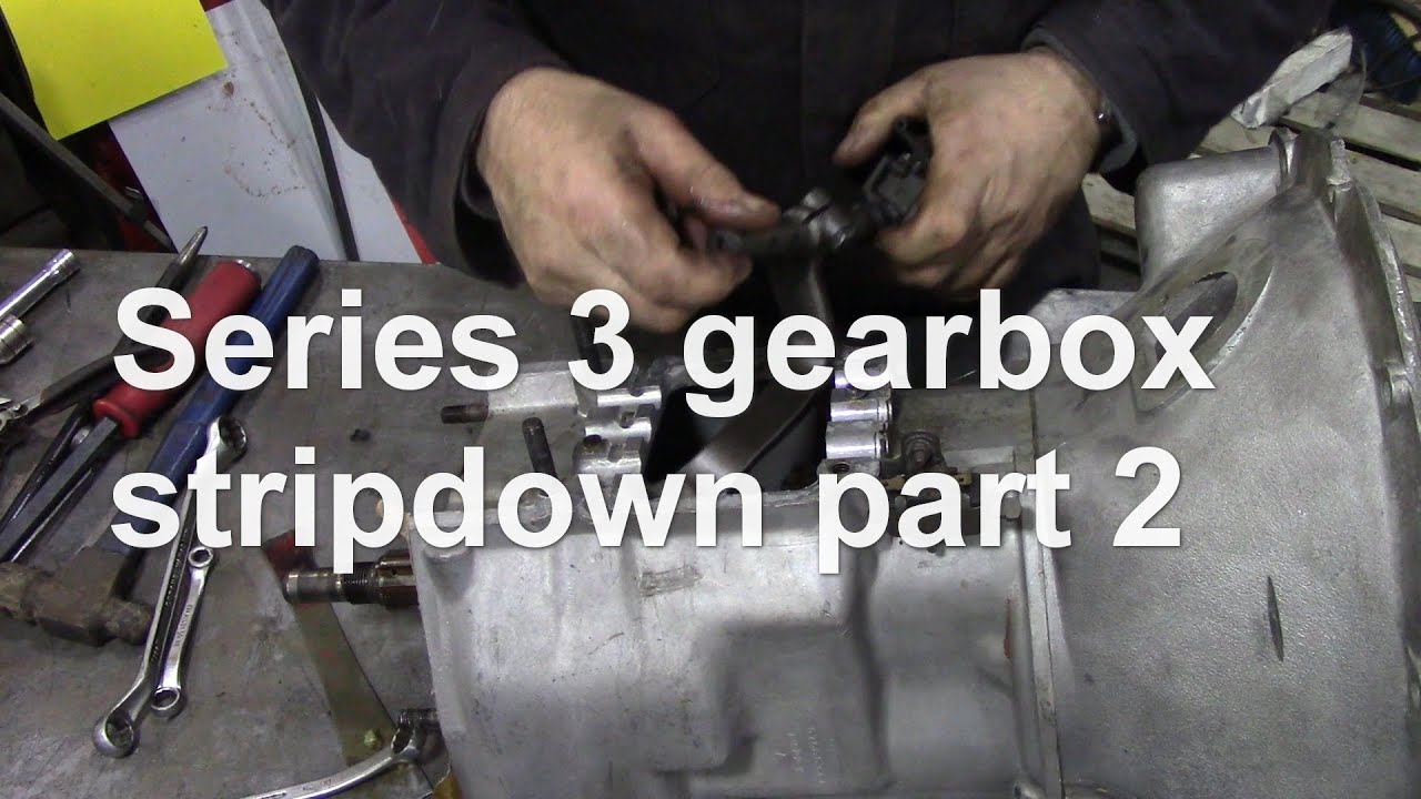 Series 3 gearbox stripdown part 2