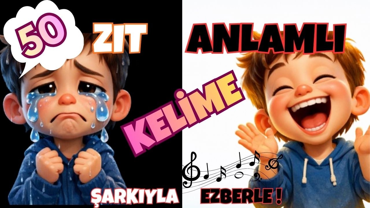 Zıt Anlamlı Kelimeler Şarkısı 🎵 3 Dakikada Ezberle! ( Eğlenceli Türkçe)