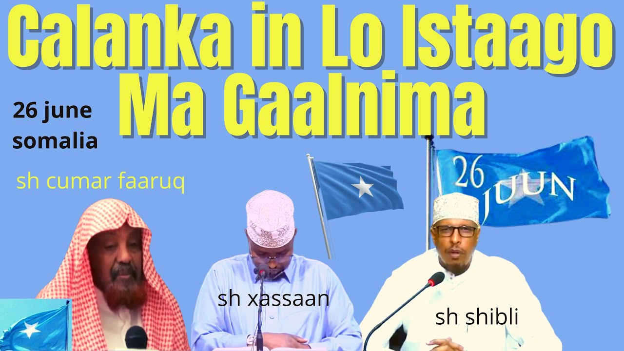 Calanka in Lo Aamuso Oo Lo Istaago Ma Gaalnima Sh Cumar Faaruq,Sh Shibli iyo Sh Xassaan