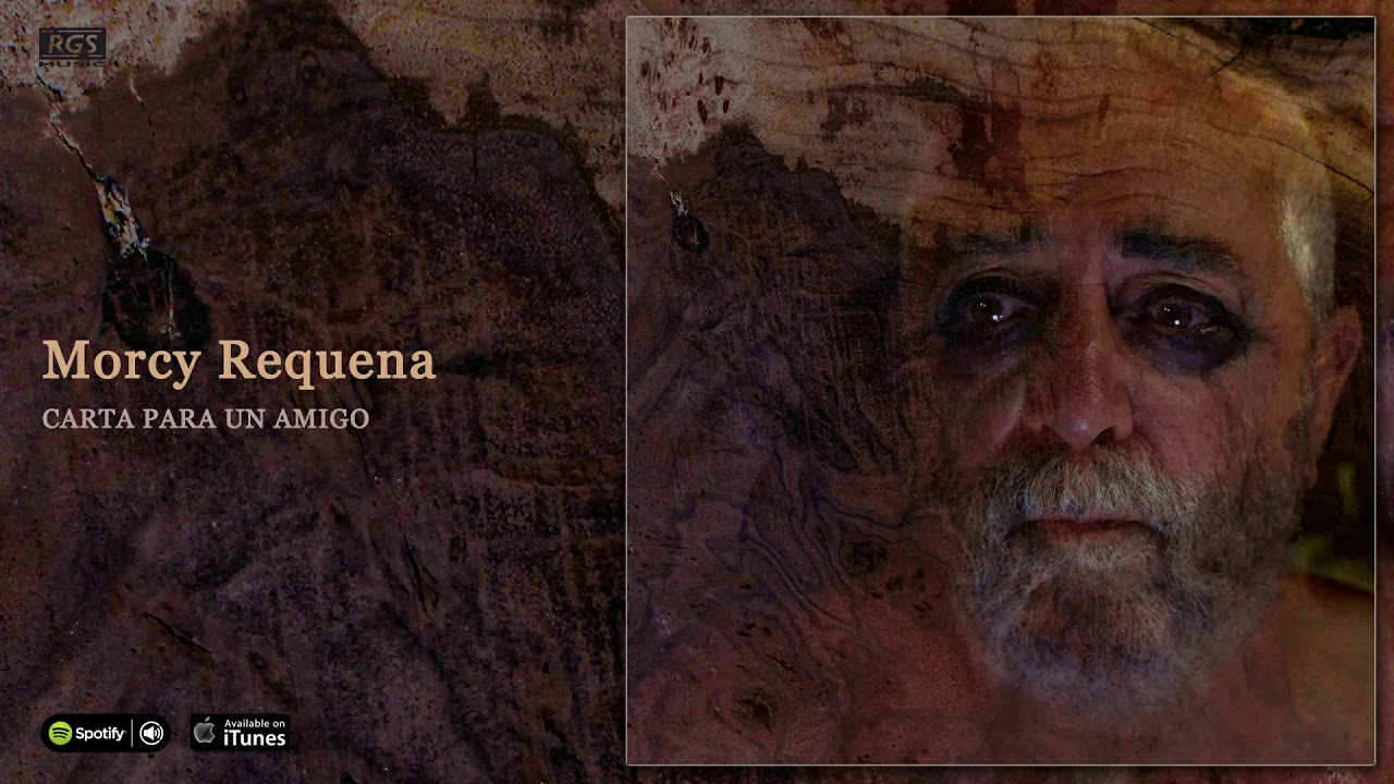 Morcy Requena. Carta para un amigo. Full Album