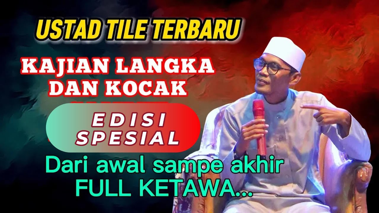 CERAMAH USTAD TILE TERBARU 2025 LUCU ABIS