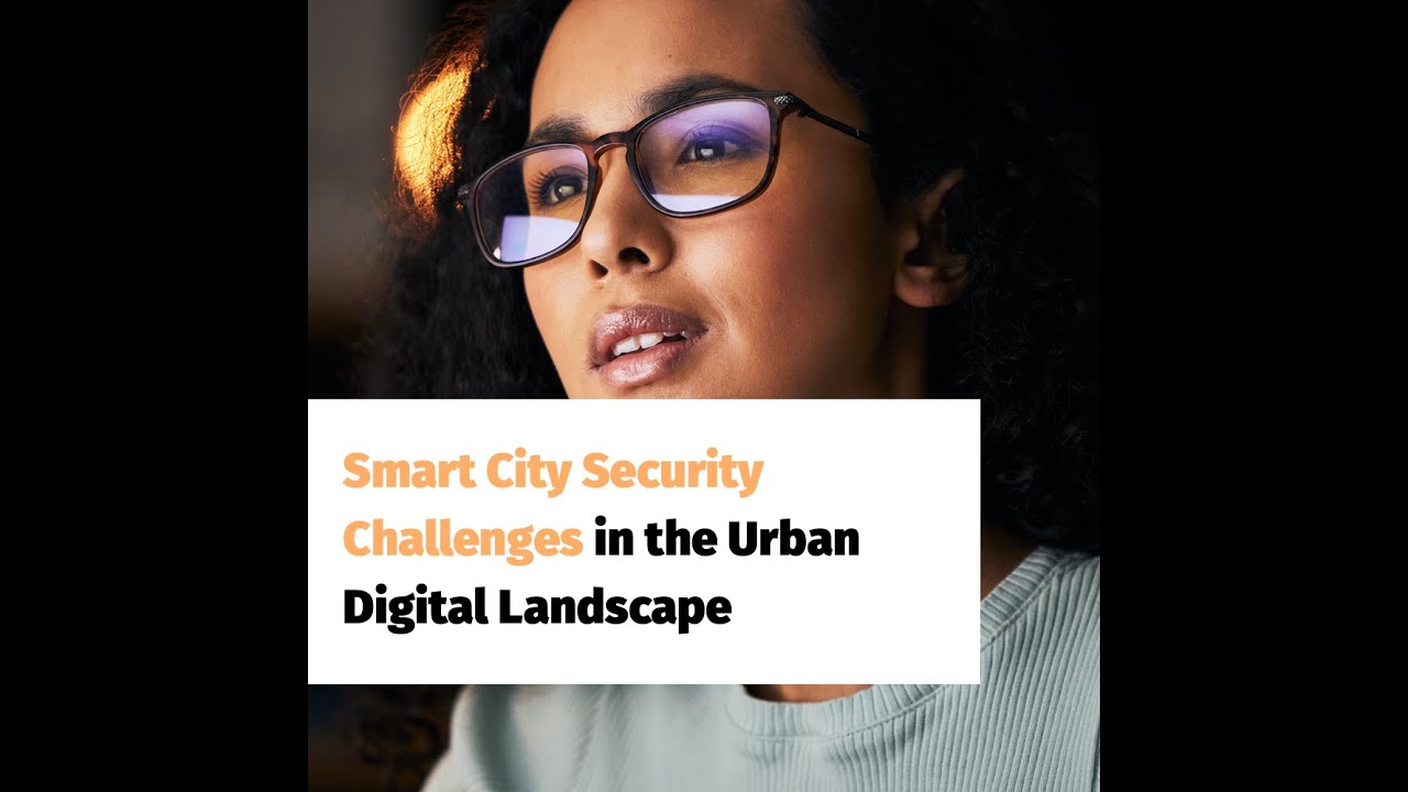 Smart City Security Challenges in the Urban Digital Landscape 4K