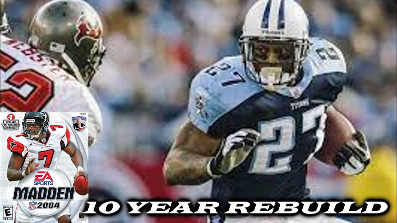 LIFE AFTER EDDIE GEORGE AND STEVE MCNAIR - TENNESSEE TITANS REBUILD MADDEN 04