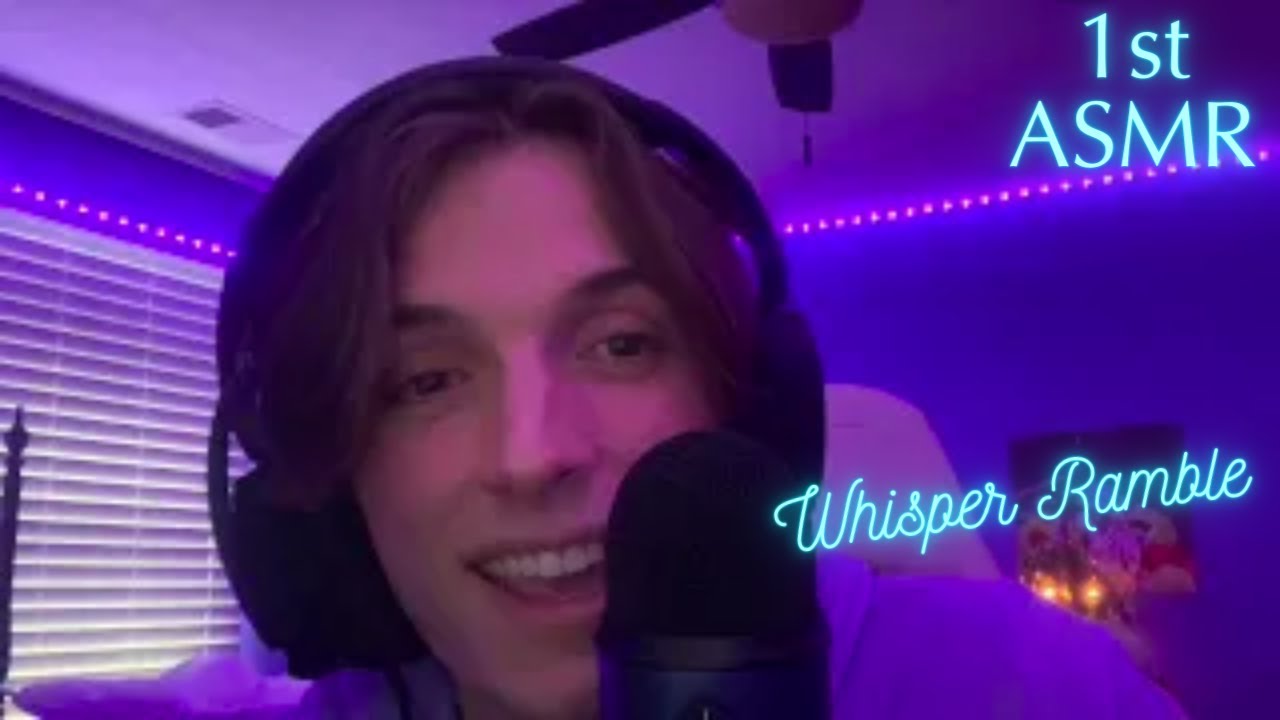 My First ASMR Video ~ Whisper Ramble