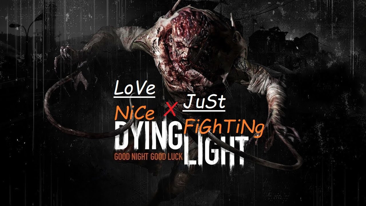 Dying Light. BTZ. Just Fighting. #NOHUD part 2