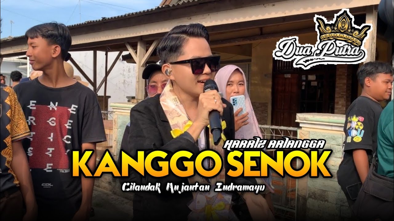 KANGGO SENOK VOC HARRIZ ARIANGGA SINGA DEPOK DUA PUTRA SHOW CILANDAK ANJATAN INDRAMAYU 