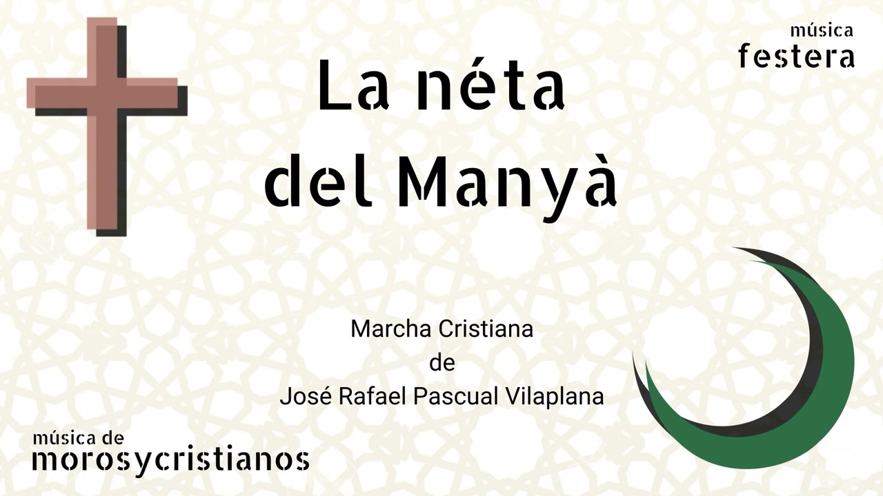 La neta del Manyà   José R  Pascual Vilaplana   Marcha CristianaMoros y CristianosMúsica Festera