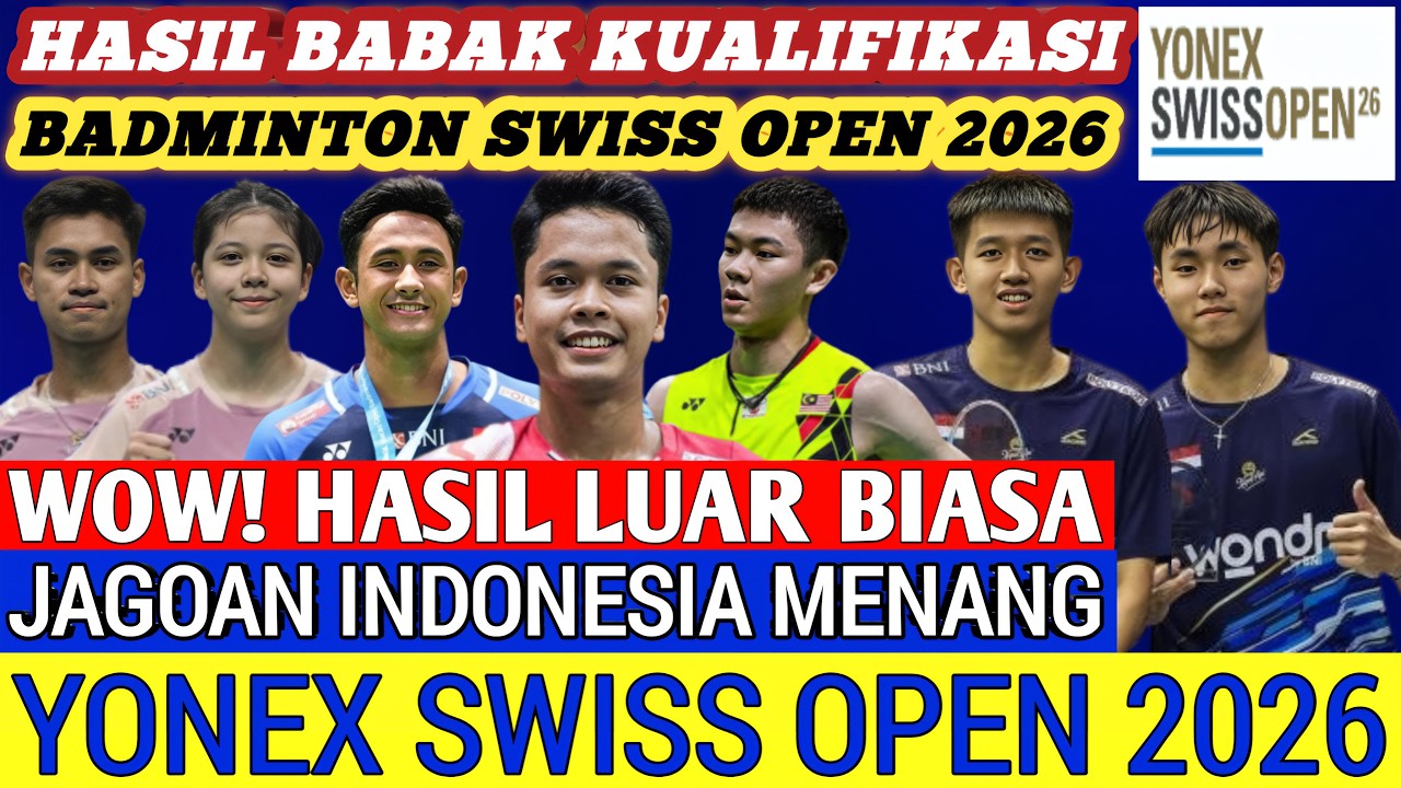 Jagoan MENANG ‼️ Hasil Semua Sektor Kualifikasi Badminton Yonex Swiss Open 2026 Hari Ini