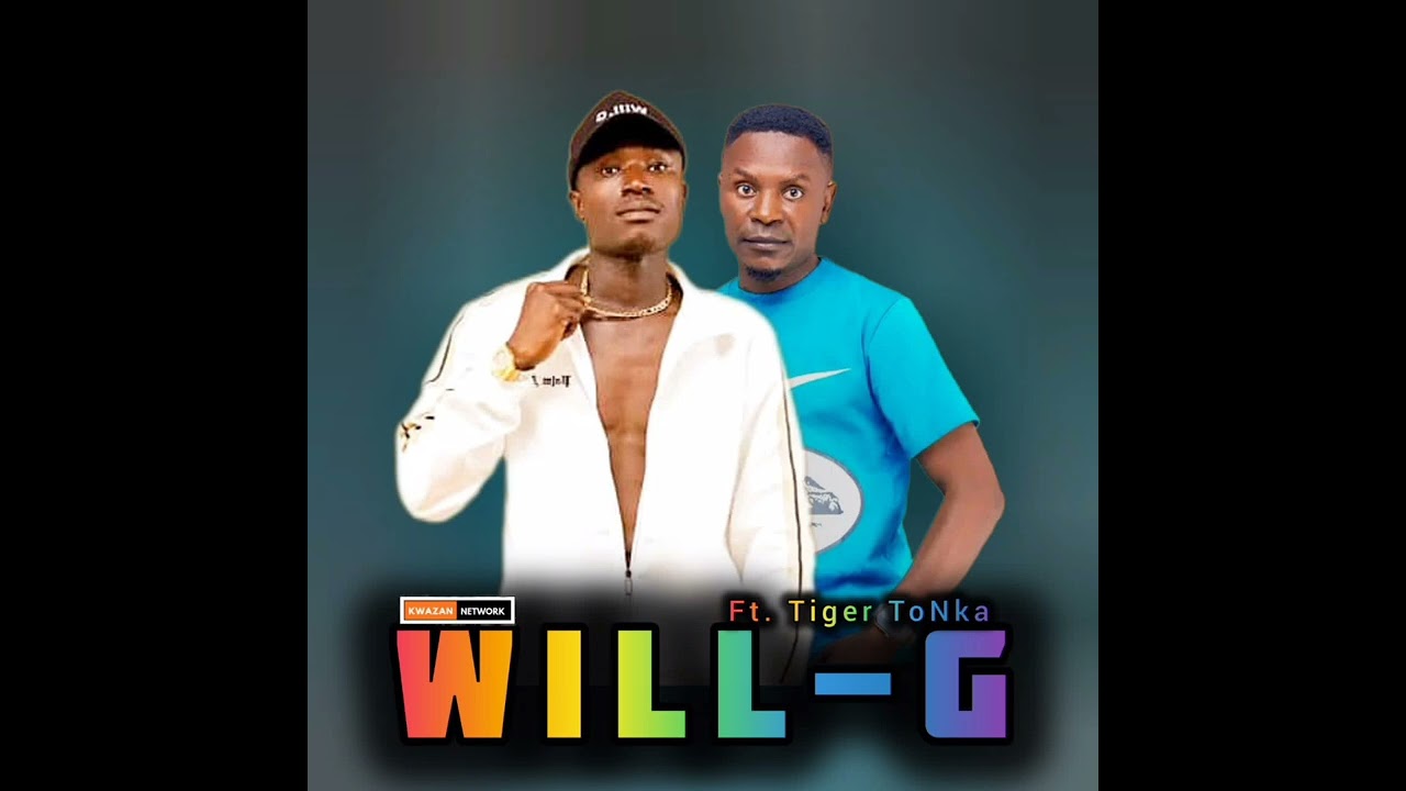 Will G ft Tiger ToNka--Mubulongo(Prod By Sanny Dee)